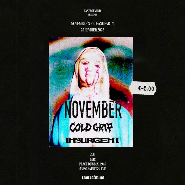 NOVEMBER’S RELEASE PARTY
(NOVEMBER - COLD GRIP - INSURGENT)