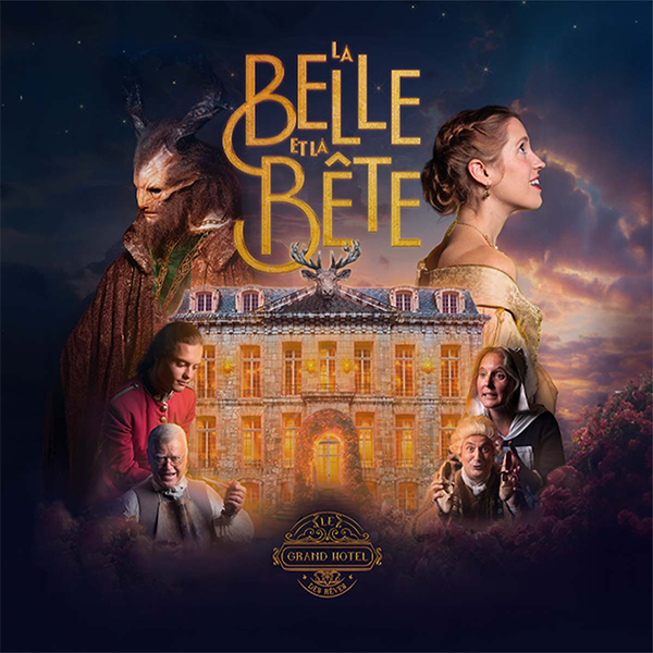 Le Grand Hôtel des Rêves présente : La Belle et La Bête, le spectacle