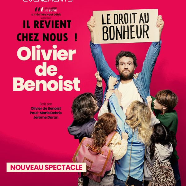 TCV Evènements présente "OLIVIER DE BENOIST – Le Droit Au Bonheur" en accord avec KI M’AIME ME SUIVE Avec Rire&Chansons