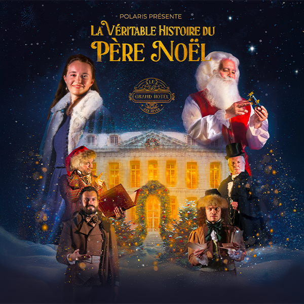 Le Grand Hôtel des Rêves présente : La véritable histoire du Père Noël, le spectacle