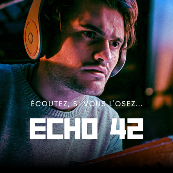 ECHO 42 : une enquête audio immersive