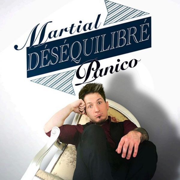MARTIAL PANICO – Déséquilibré