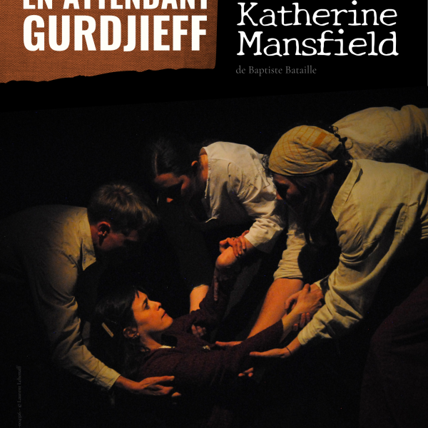 En Attendant Gurdjieff – Le dernier voyage de Katherine Mansfield