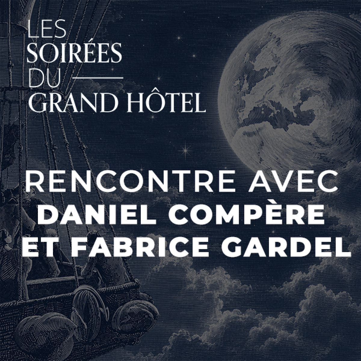 Les soirées du Grand Hôtel : « Jules Verne, l'homme qui a rétréci le monde – Rencontre avec Daniel Compère et Fabrice Gardel »
